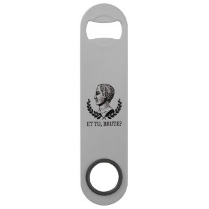 Et Tu, Brute? Shakespeare's Julius Caesar Citaat V Speed Flessenopener