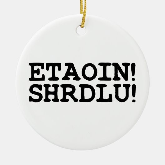 ETAOIN! SHRDLU! KERAMISCH ORNAMENT (Voorkant)