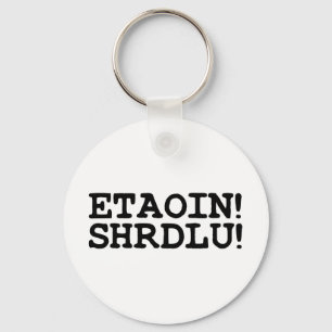 ETAOIN! SHRDLU! SLEUTELHANGER