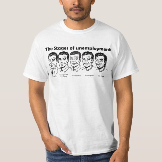 Étapes de T-shirt personnalisable du chômage (Devant)