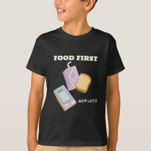 Eten eerste wiskunde later-school lunchpauze tshir t-shirt