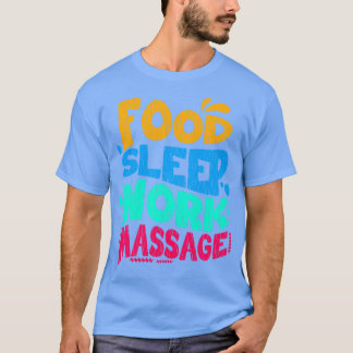 Eten Slaap Werk Massage T-shirt