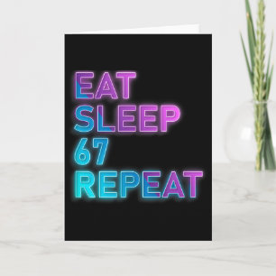 Eten Slapen 67 Herhalen Kleurrijk 67 Meme Slang 6  Kaart