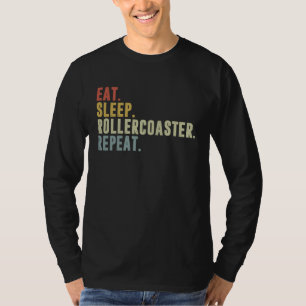 Eten Slapen Achterbaan Herhalen Grappig Thema Park T-shirt