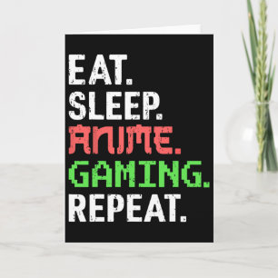 Eten Slapen Anime Gamen Herhalen Grappige Gamer An Kaart