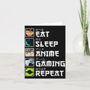 Eten Slapen Anime Gamen Herhalen Kawaii Otaku Anim Kaart