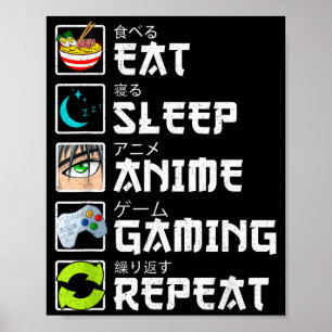 Eten Slapen Anime Gamen Herhalen Kawaii Otaku Anim Poster