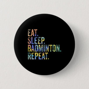 Eten Slapen Badminton Herhalen Vintage Grappige Ba Ronde Button 5,7 Cm