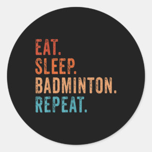 Eten Slapen Badminton Herhalen Vintage Grappige Ba Ronde Sticker