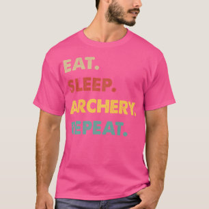 Eten Slapen Boogschieten Herhalen Grappige Boogsch T-shirt
