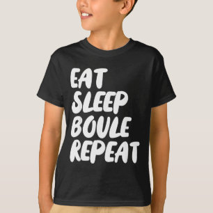 Eten Slapen Boule Herhalen Grappige Petanque Boule T-shirt