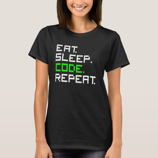 Eten Slapen Code Herhalen Codering Codeur Programm T-shirt (Voorkant)