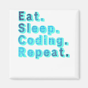 Eten Slapen Coden Herhalen - Grappige Tech Humor Magneet