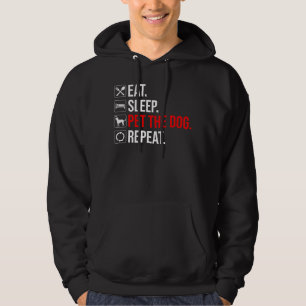 Eten. Slapen. De Hond Aaien. Herhalen Hoodie
