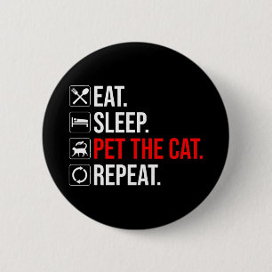 Eten. Slapen. De Kat Aaien. Herhalen Ronde Button 5,7 Cm