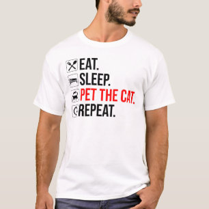 Eten. Slapen. De Kat Aaien. Herhalen T-shirt
