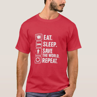 Eten, slapen, de wereld redden, T-shirt herhalen