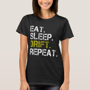 Eten Slapen Driften Herhalen Drifting Race T-shirt