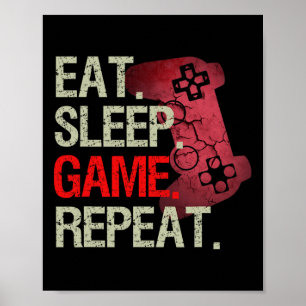 Eten Slapen Game Herhalen Gamer Videogames Cadeau Poster