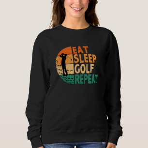 Eten Slapen Golf Herhalen Golfsport Golfer Grappig Trui
