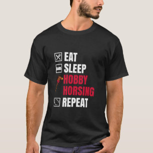 Eten Slapen Hobby Paard Herhalen Hobby Paardrijden T-shirt