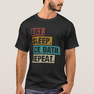 Eten Slapen IJsbad Herhalen Retro Vintage Koud Wat T-shirt
