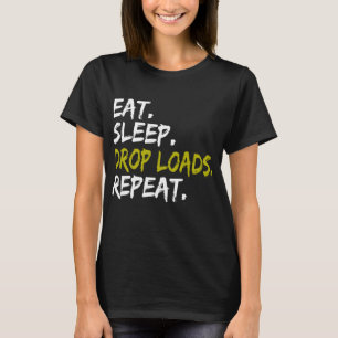 Eten slapen Lading Laten Vallen Herhalen Vrachtwag T-shirt