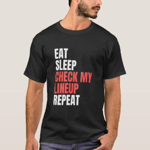 Eten Slapen Mijn Opstelling Controleren Herhalen F T-shirt