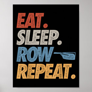 Eten Slapen Roeien Herhalen Roeiboot Grappige Bema Poster