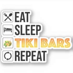 Eten. Slapen. Tiki Bars. Herhalen Sticker