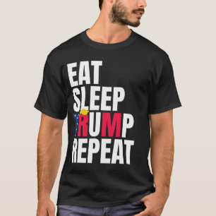 Eten Slapen Trump Herhaal President Trump Herverki T-shirt