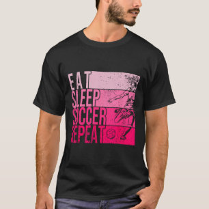 Eten Slapen Voetbal Herhalen Grappige Voetballer V T-shirt