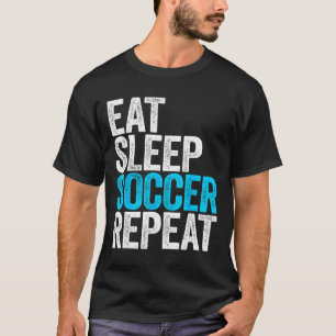 Eten Slapen Voetbal Herhalen T-shirt Mannen Vrouwe