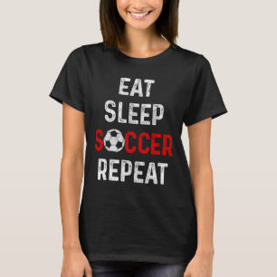 Eten Slapen Voetbal Herhalen Voetbalspeler Mannen T-shirt