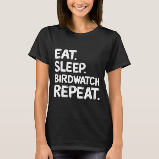 Eten, slapen, vogels kijken, herhalen t-shirt