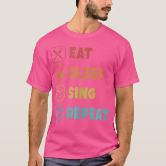 Eten Slapen Zingen Herhalen Opera Huis Vocalist Op T-shirt