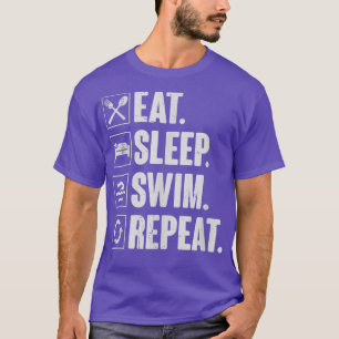 Eten Slapen Zwemmen HerhaalZwemmen Zwemmer Cadeau  T-shirt