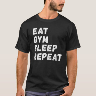 Eten Sporten Slapen Herhalen !  T-shirt