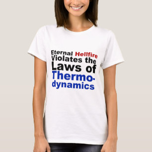Eternal Hellfire schendt de thermodynamica T-shirt