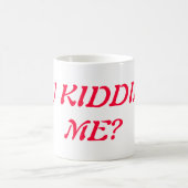 Êtes vous me badinant tasse de café (Centre)