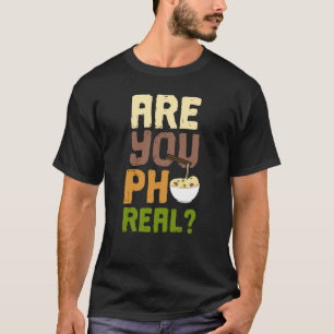 Êtes-Vous Pho Real T-Shirt Drôle Mignonne Noodle