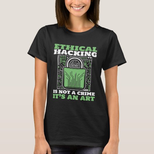 Ethical Hacking Not A Crime Ethical Hacking White  T-shirt (Voorkant)