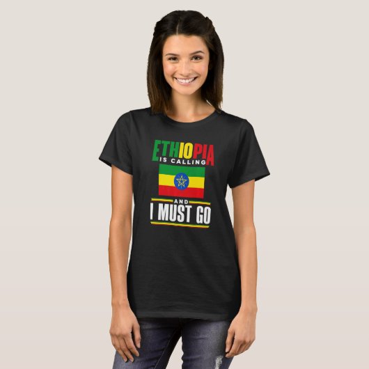 Ethiopia Ethiopian Ethiopia Is Calling And I Must T-shirt (Voorkant volledig)
