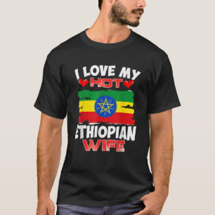Ethiopië Ik hou van mijn hete Ethiopische vrouw  T-shirt