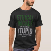 Ethische Hacker Charge Cybersecurity IT Pen tester T-shirt (Voorkant)