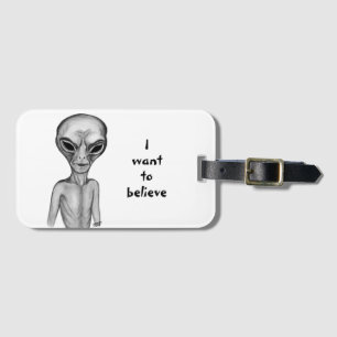 Étiquette À Bagage Alien gris , je veux y croire