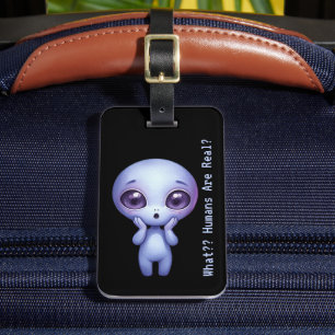Étiquette À Bagage Alien – Quoi?? Les humains sont réels?