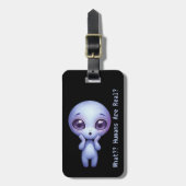 Étiquette À Bagage Alien - Quoi ? ? Les Humains Sont Réels ? (Devant Vertical)