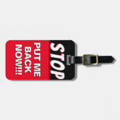 Étiquette À Bagage Balise de bagage Stop Put Me Back Now (Devant horizontal)