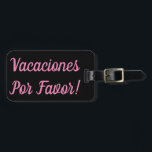 Étiquette À Bagage Balise Vacaciones Por Favoriser les bagages<br><div class="desc">Marque de bagage parfaite pour le voyageur du monde avec un coque sérieux de la dérive et dit vacaciones por faveur!</div>